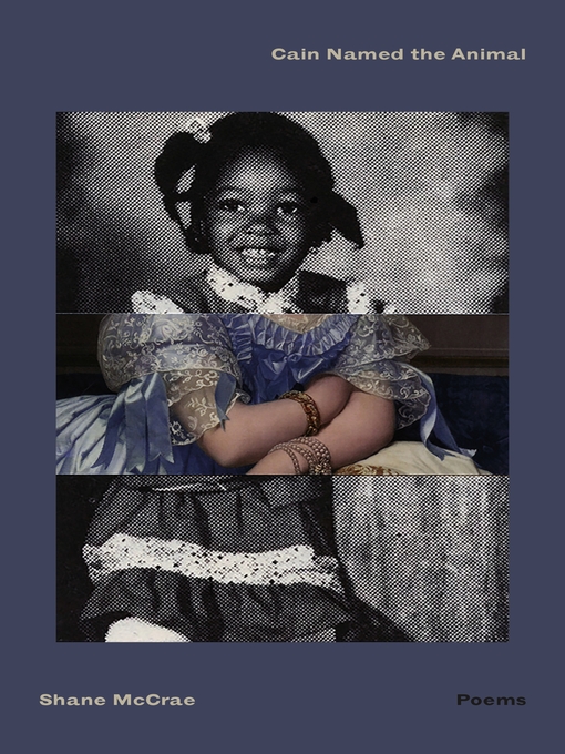 Title details for Cain Named the Animal by Shane McCrae - Available